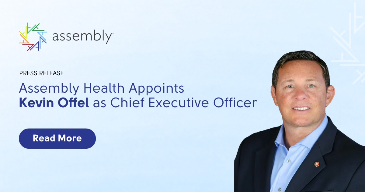 Assembly Health Appoints Kevin Offel as Chief Executive Officer